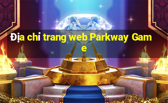 Địa chỉ trang web Parkway Game