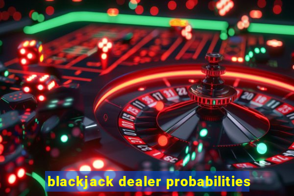 blackjack dealer probabilities