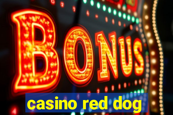 casino red dog