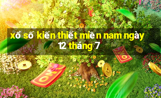 xổ số kiến thiết miền nam ngày 12 tháng 7