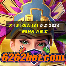 xổ số gia lai 9 2 2024 minh ngọc