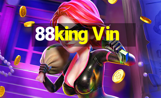 88king Vin