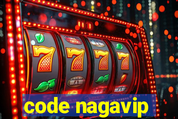 code nagavip