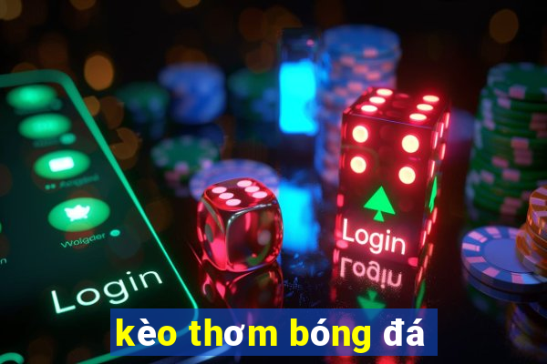 kèo thơm bóng đá