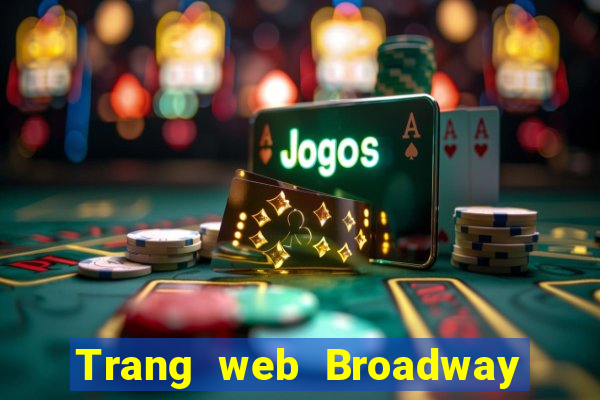 Trang web Broadway Đăng nhập