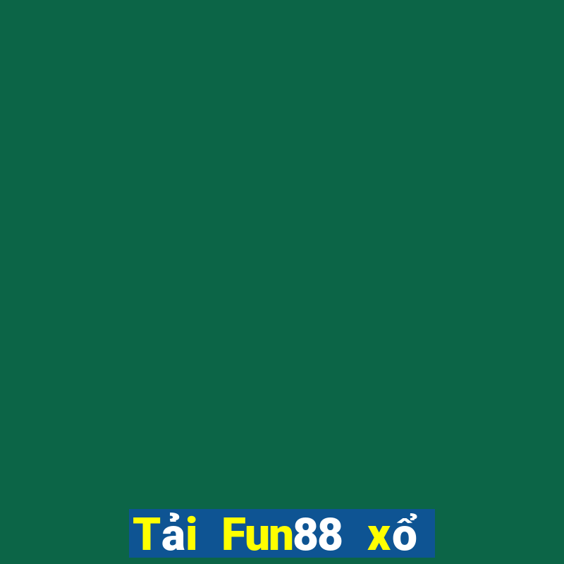 Tải Fun88 xổ số giàu