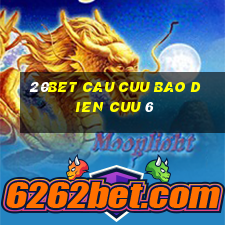 20bet Cau Cuu Bao Dien Cuu 6