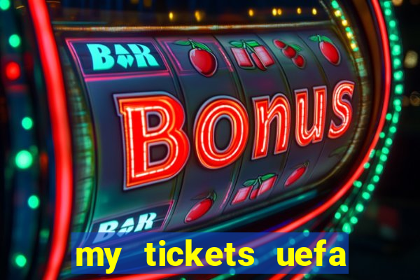 my tickets uefa euro 2024