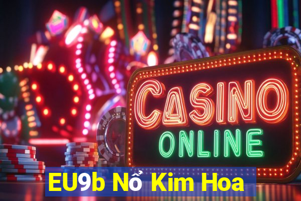 EU9b Nổ Kim Hoa