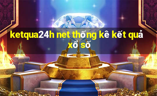 ketqua24h net thống kê kết quả xổ số