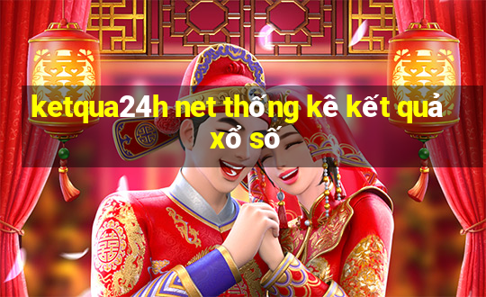 ketqua24h net thống kê kết quả xổ số