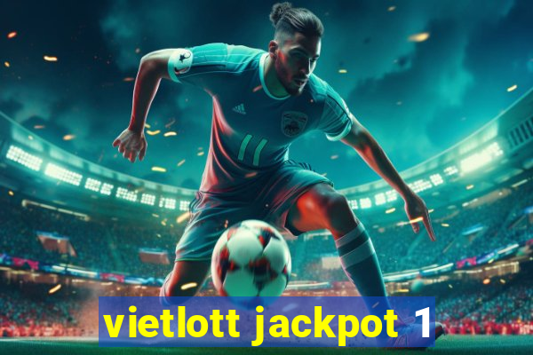 vietlott jackpot 1