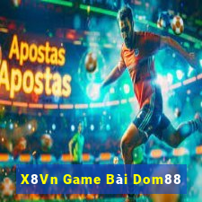 X8Vn Game Bài Dom88