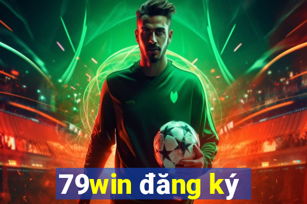 79win đăng ký