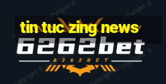 tin tuc zing news