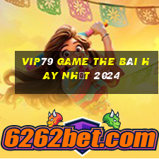 Vip79 Game The Bài Hay Nhất 2024