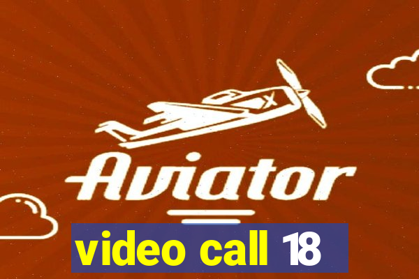 video call 18