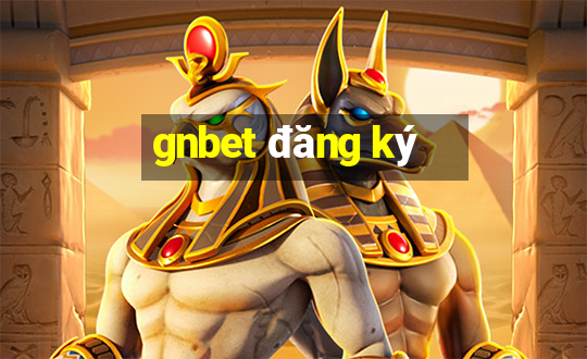 gnbet đăng ký