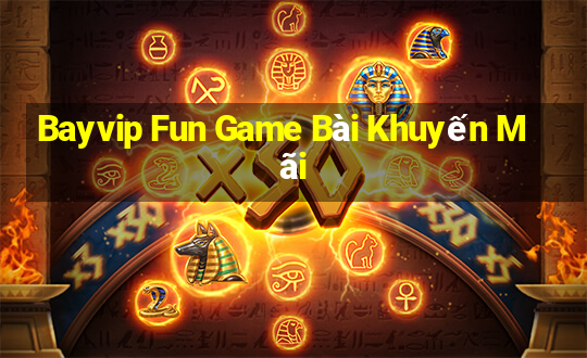 Bayvip Fun Game Bài Khuyến Mãi