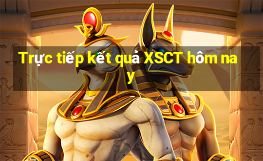 Trực tiếp kết quả XSCT hôm nay