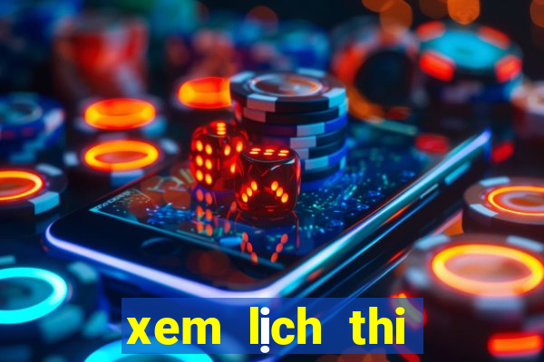 xem lịch thi đấu world cup