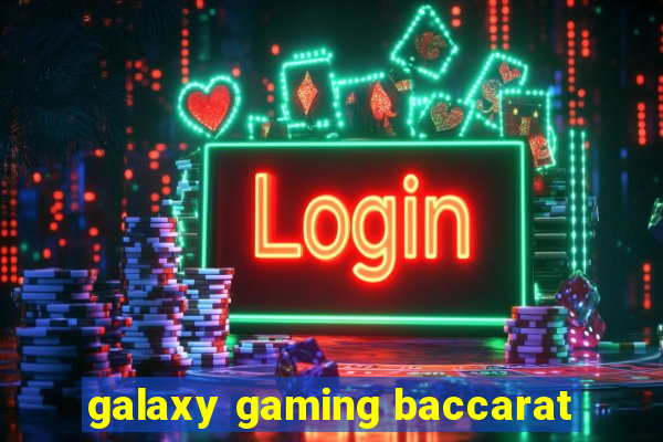 galaxy gaming baccarat