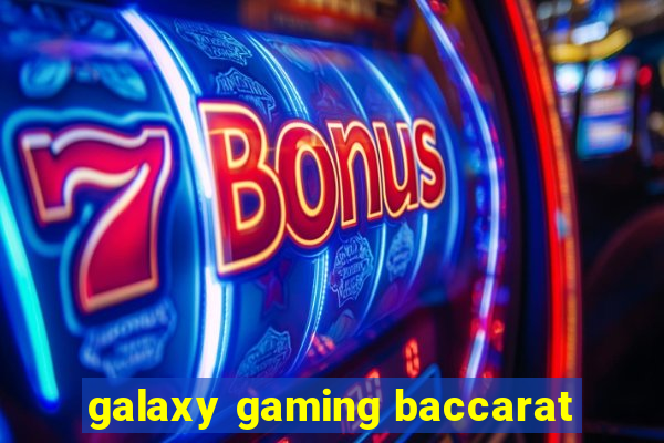 galaxy gaming baccarat