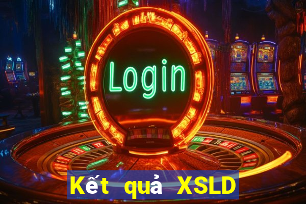 Kết quả XSLD hôm nay