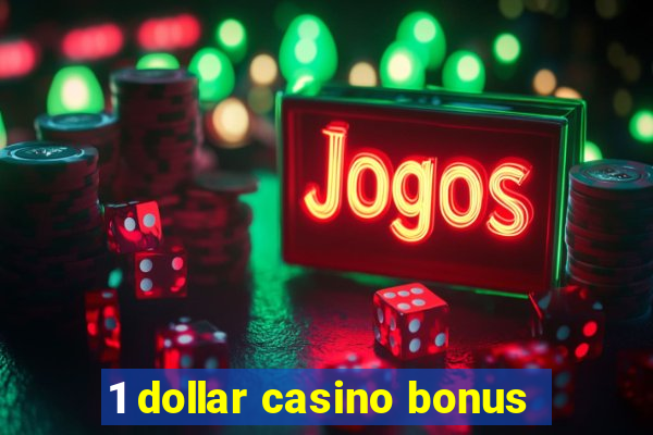 1 dollar casino bonus