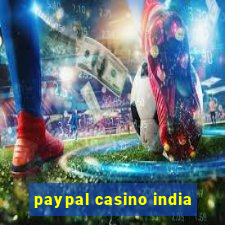 paypal casino india