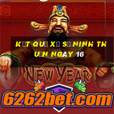 kết quả Xổ Số Ninh Thuận ngày 16