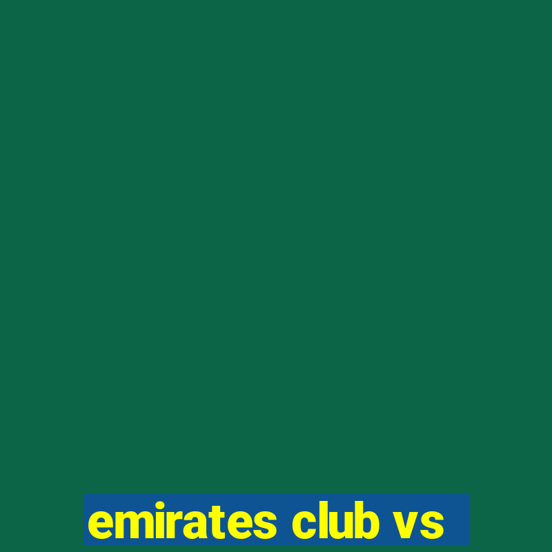 emirates club vs