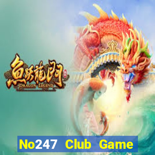 No247 Club Game Bài Đổi Thưởng B52