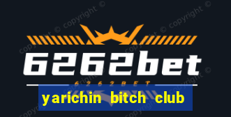 yarichin bitch club ep 1