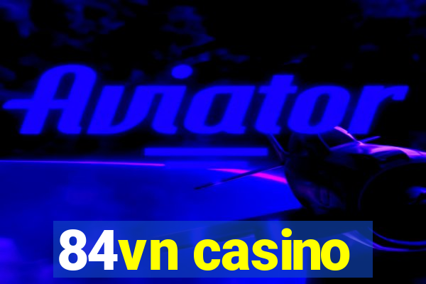 84vn casino