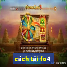 cách tải fo4