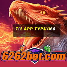 Tải App Typhu68