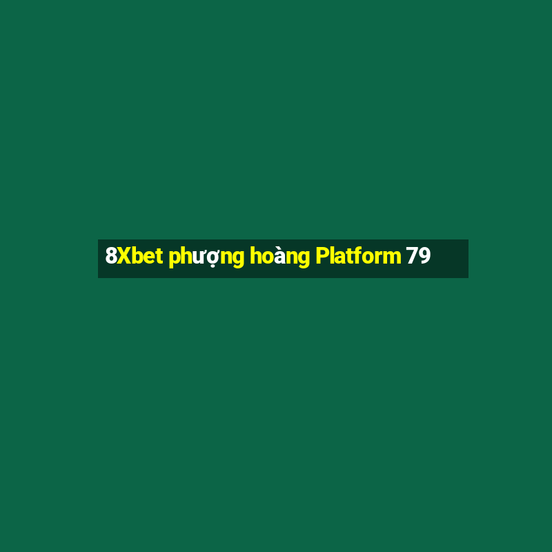 8Xbet phượng hoàng Platform 79