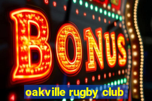 oakville rugby club