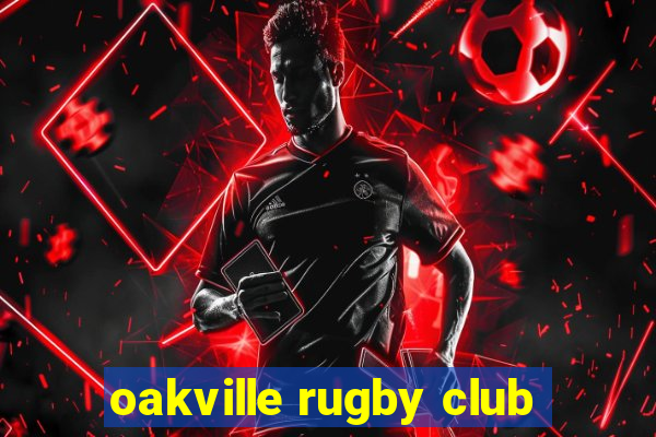 oakville rugby club