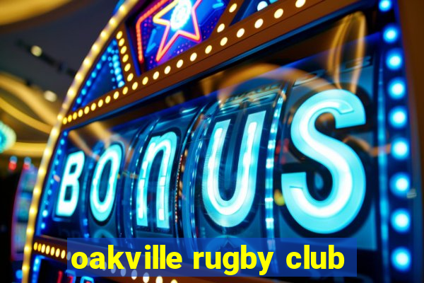 oakville rugby club