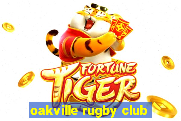 oakville rugby club