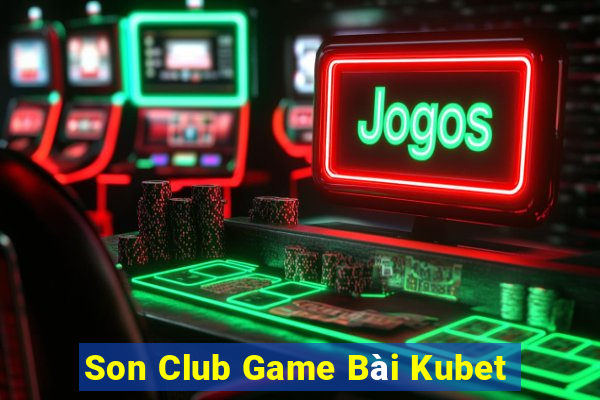 Son Club Game Bài Kubet