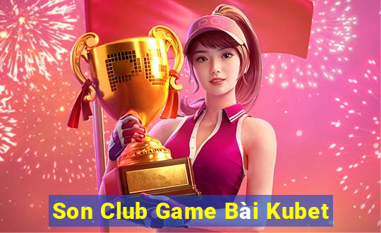 Son Club Game Bài Kubet