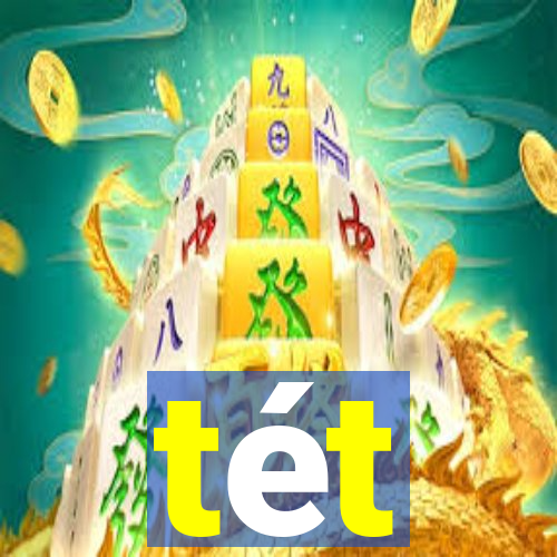 tét