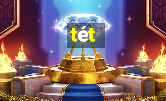 tét