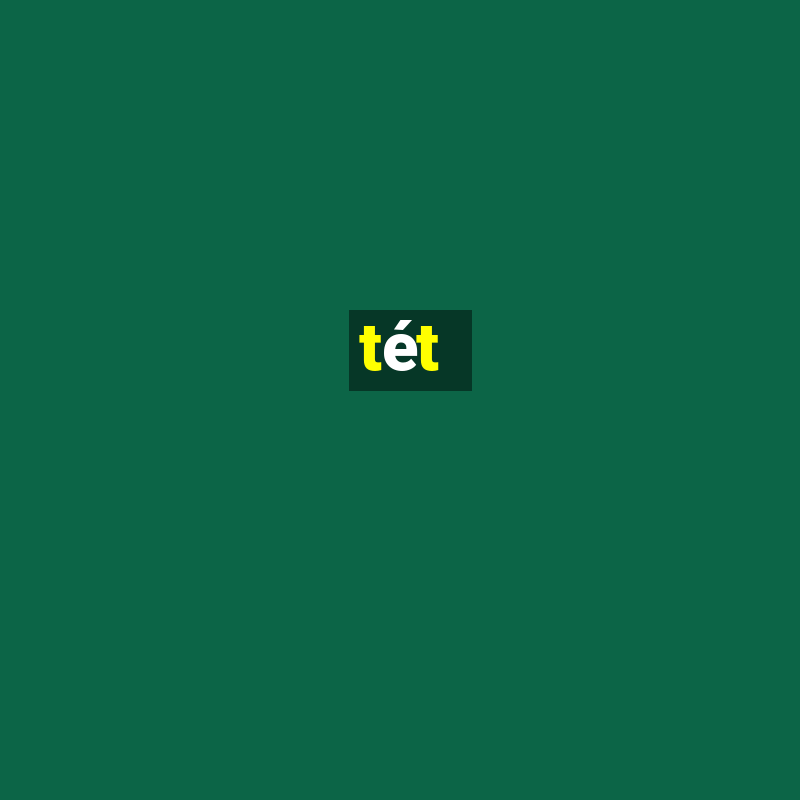 tét