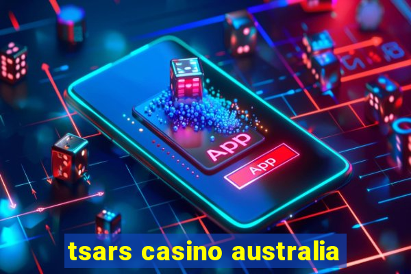 tsars casino australia