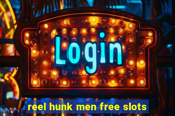 reel hunk men free slots