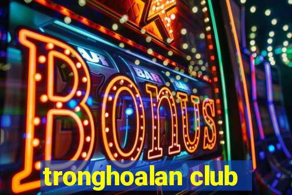 tronghoalan club